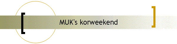 MUK's korweekend