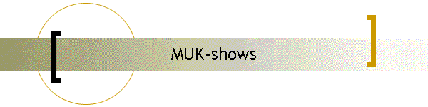 MUK-shows